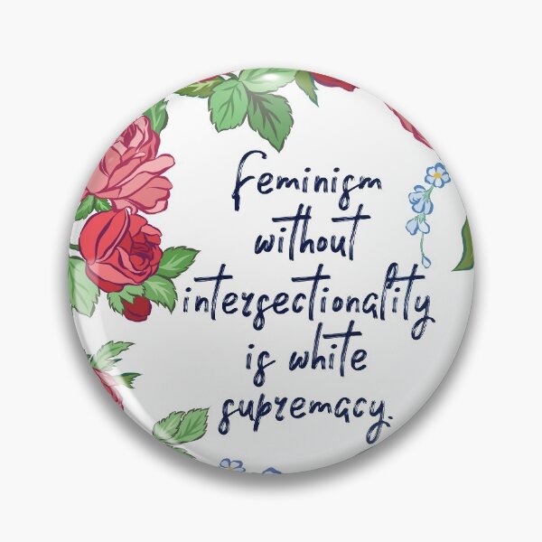 Item preview, Feminism Without Intersectionality Is White Supremacy designed and sold by fabfeminist.