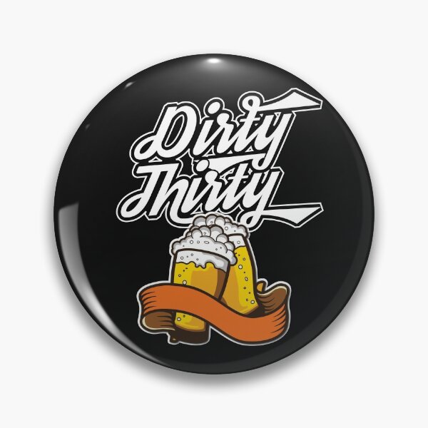 Item preview, Dirty thirty -30th  designed and sold by Cutebutfunny.
