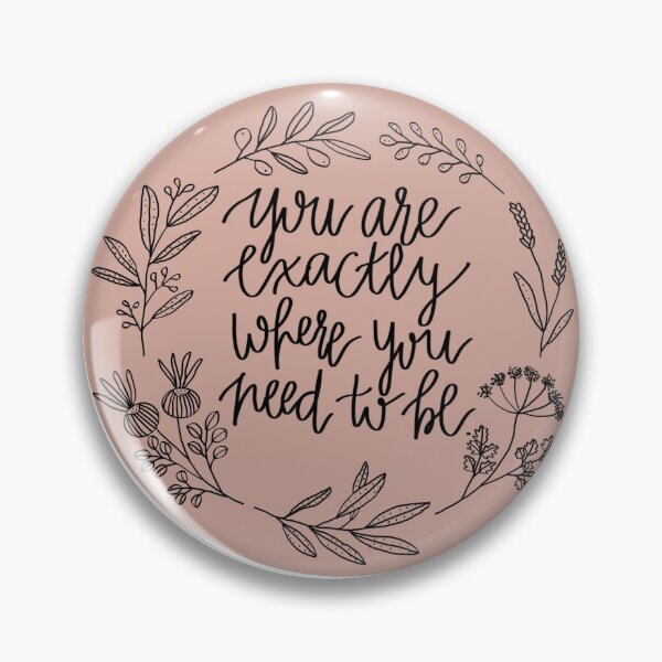 Item preview, You are exactly where you need to be designed and sold by calliefarley.
