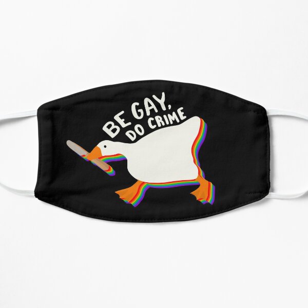 Be gay do crime untitled goose Flat Mask