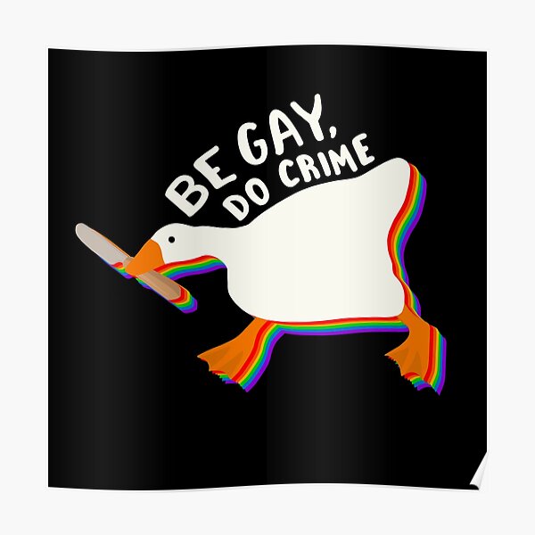 Seien Sie schwul, tun Sie Verbrechen ohne Titel Gans Poster