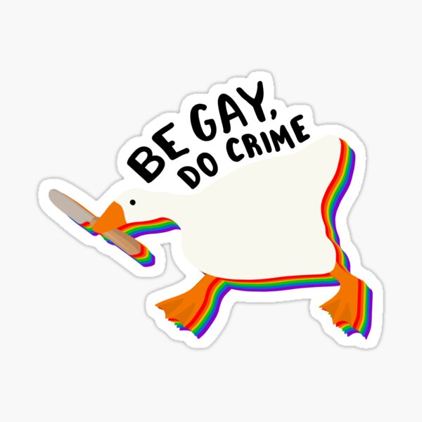 Seien Sie schwul, tun Sie Verbrechen ohne Titel Gans Sticker