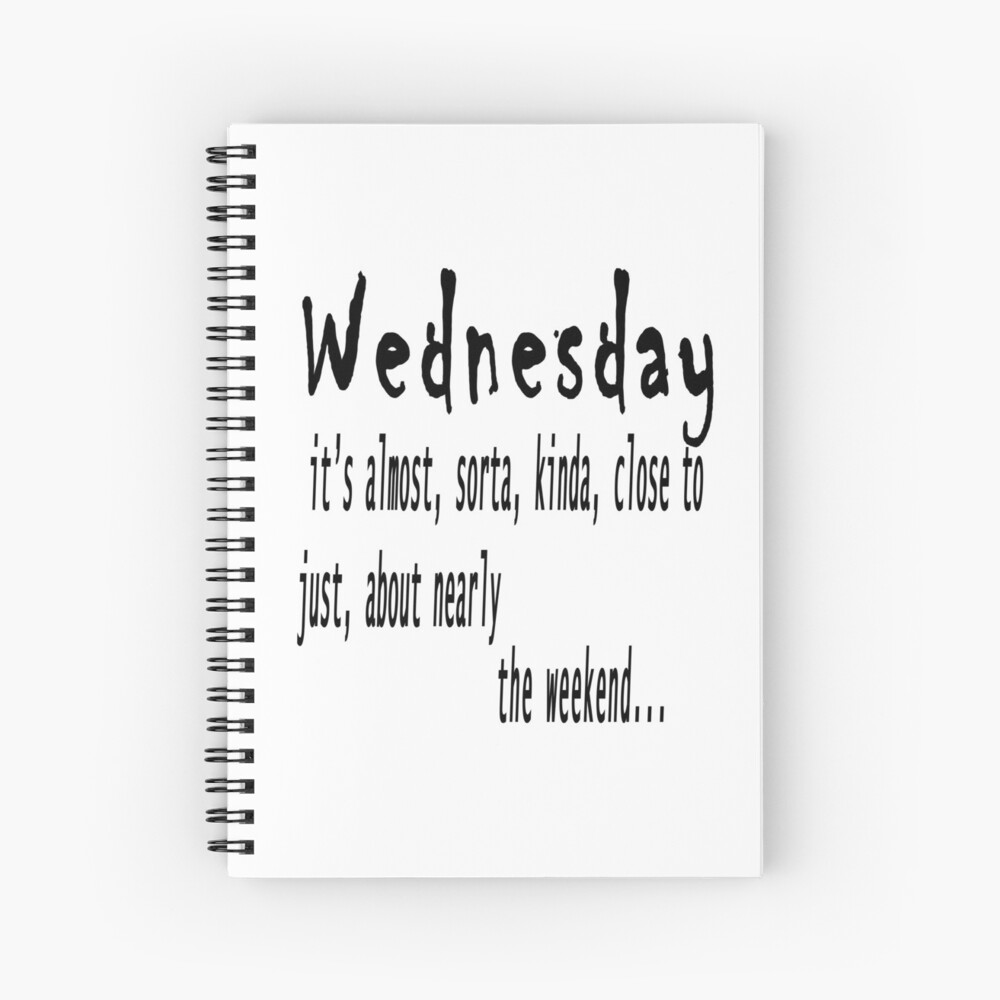 Wednesday quote --- wednesday, it's almost, sorta, kinda, close to, just,  about nearly the weekend Mask for Sale by Mrpmizer