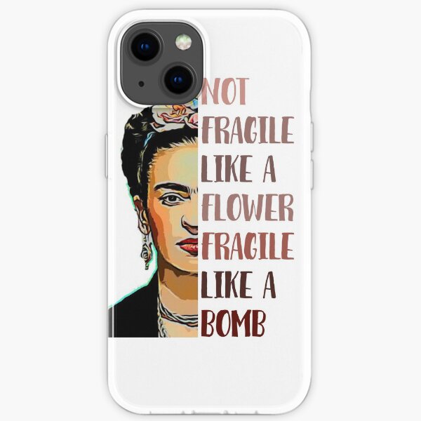FRIDA KAHLO - Not fragile like a flower iPhone Soft Case