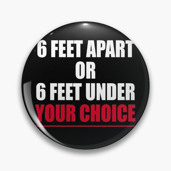Item preview, 6 feet apart or 6 feet under your choice designed and sold by Andrea Lina.