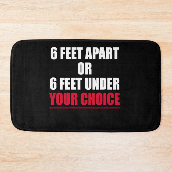 Item preview, 6 feet apart or 6 feet under your choice designed and sold by Andrea Lina.