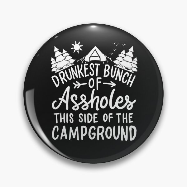 Item preview, CAMPING: Drunkest Bunch Of Assholes Gift designed and sold by woormle.