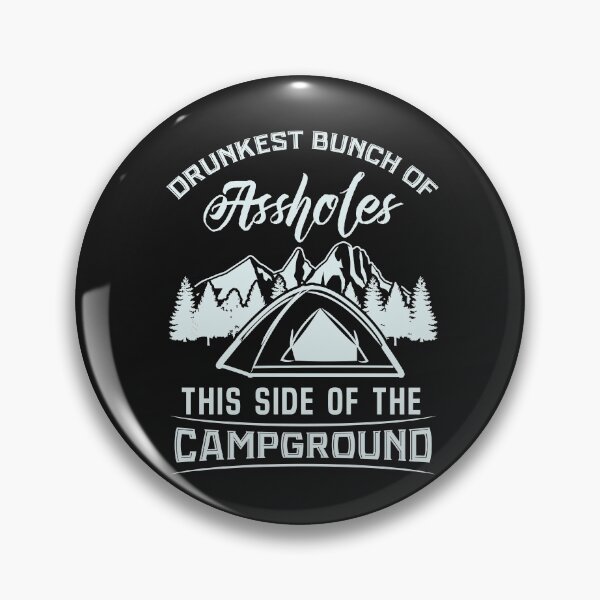 Item preview, CAMPING: Drunkest Bunch Of Assholes Gift designed and sold by woormle.