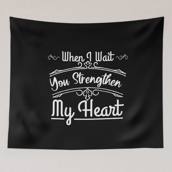Item preview, When I Wait You Strengthen My Heart designed and sold by Sbgarror.