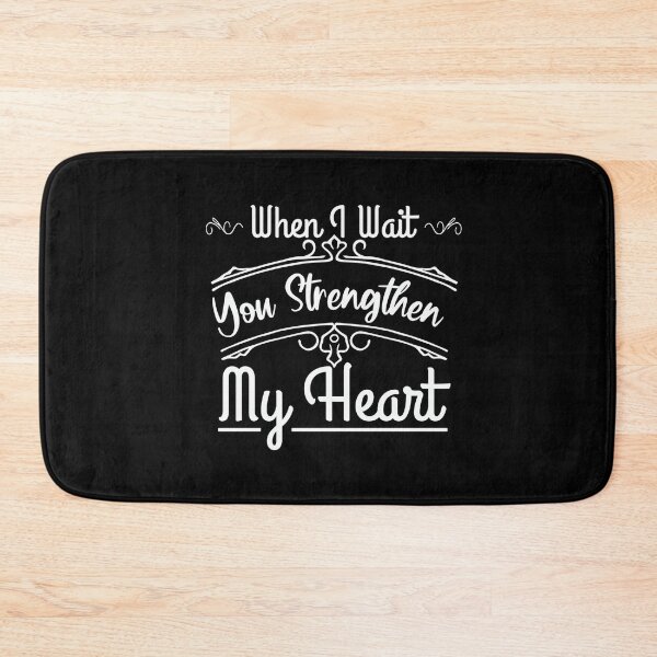 Item preview, When I Wait You Strengthen My Heart designed and sold by Sbgarror.
