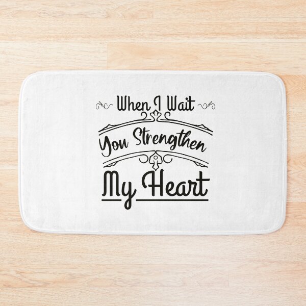 Item preview,  When I Wait You Strengthen My Heart designed and sold by Sbgarror.