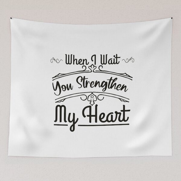 Item preview,  When I Wait You Strengthen My Heart designed and sold by Sbgarror.