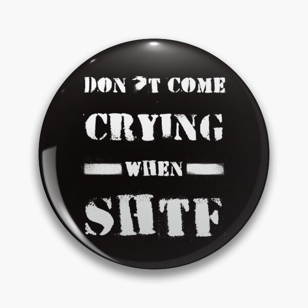 Item preview, Don't Come Crying When SHTF designed and sold by AshStore.