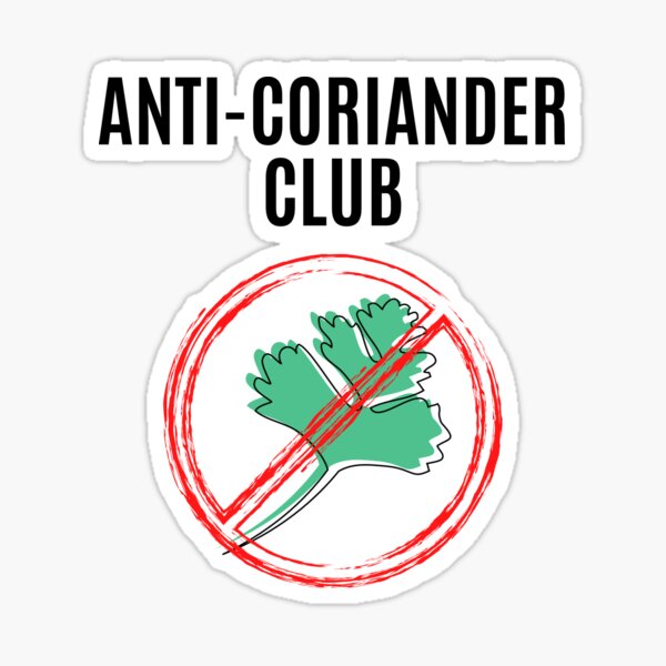 "No Coriander Anti Coriander Club" Sticker for Sale by m95sim Redbubble