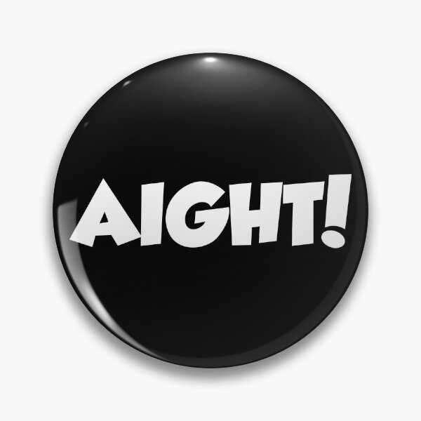 Item preview, Aight designed and sold by Tee4Daily.