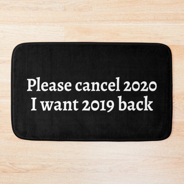 Item preview, Please Cancel 2020 I Want 2019 Back Sarcastic Angry Funny Typed Hilarious MEMES Man's & Woman's T-Shirt designed and sold by Wanneer T-shirts Praten.