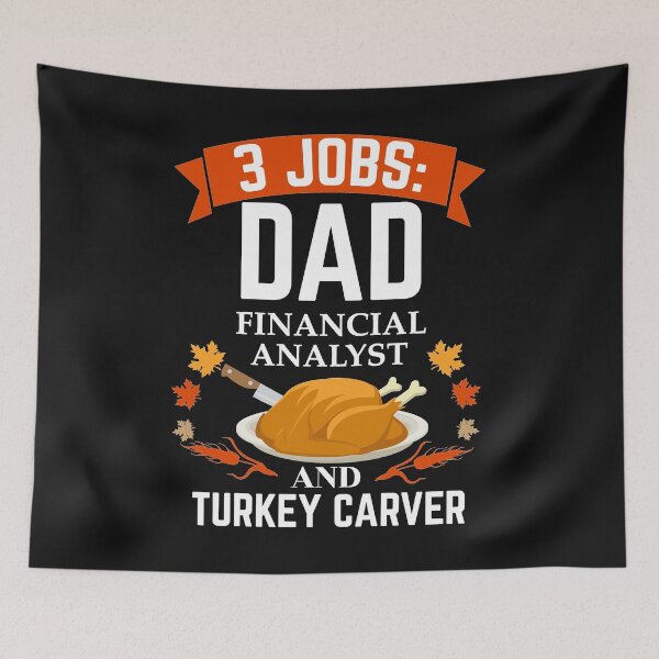 Item preview, 3 jobs dad Financial Analyst  turkey carver Thanksgiving designed and sold by losttribe.