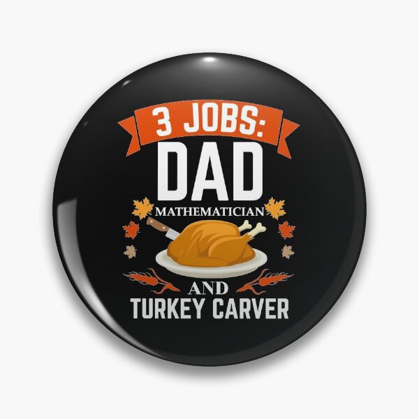 Item preview, 3 jobs dad Mathematician  turkey carver Thanksgiving designed and sold by losttribe.