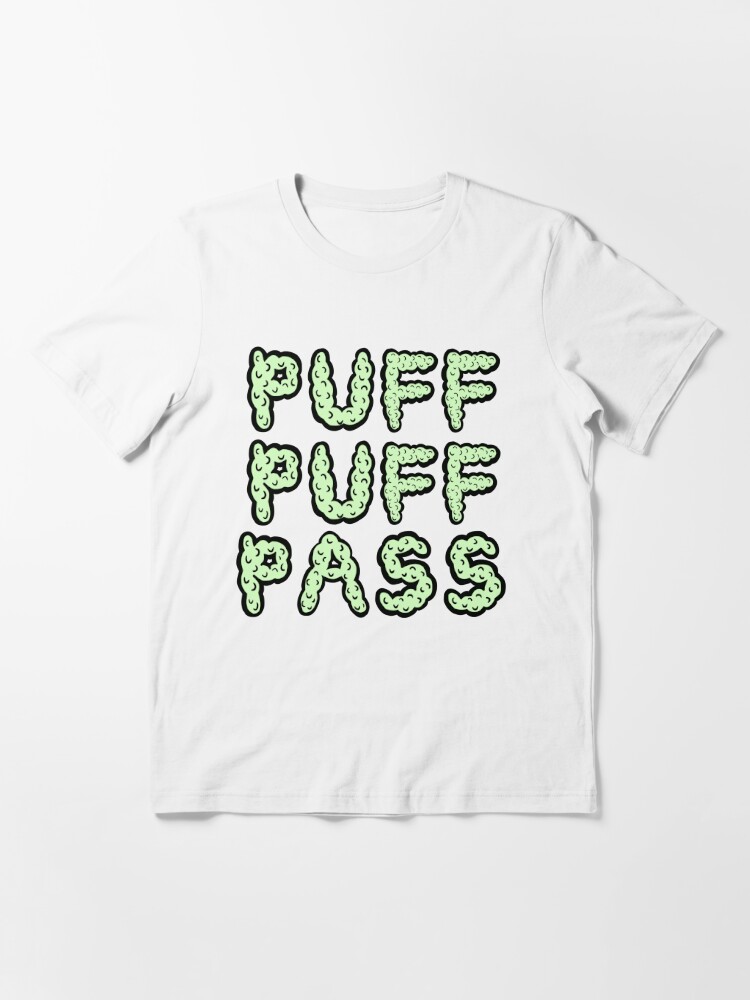 Puff Puff Pass White T-shirt – That's a T-Shirt 510