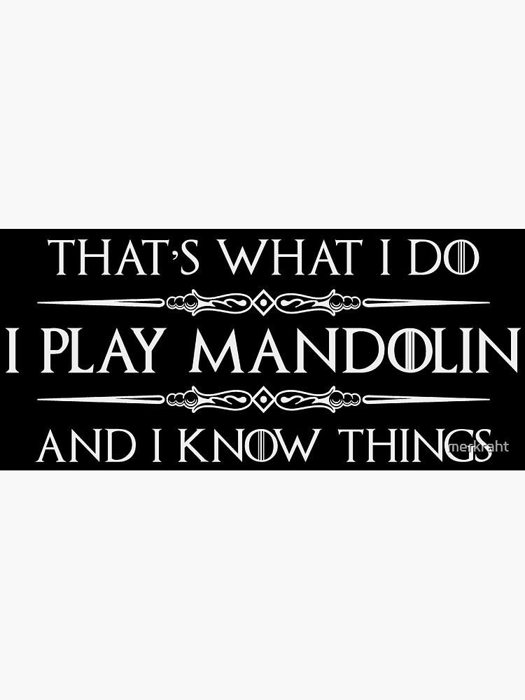 "Mandolin Player Gifts I Play Mandolin & I Know Things Funny Gift