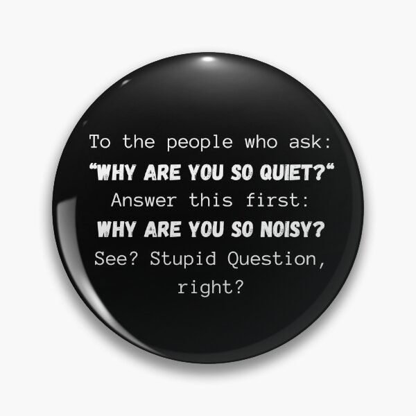 Item preview, Why are you so quiet? designed and sold by INTROVERT-STORE.