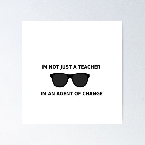 Item preview,  IM NOT JUST A TEACHER IM AN AGENT OF CHANGE designed and sold by enigma3a.