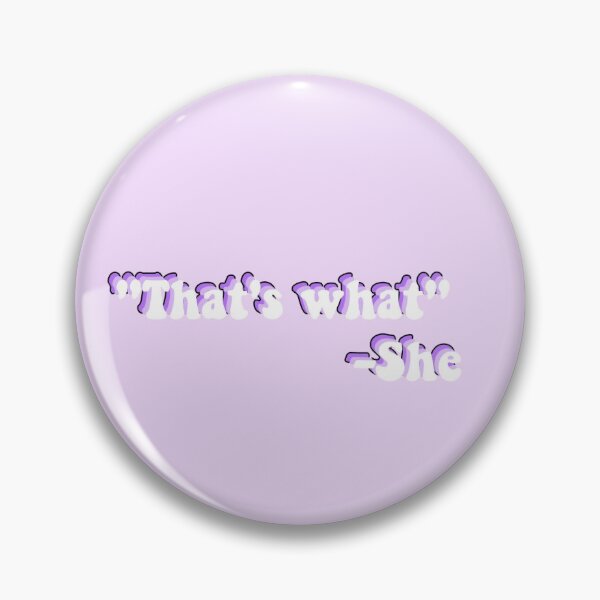 Item preview, "Thats What" -She designed and sold by wrenviolet33.