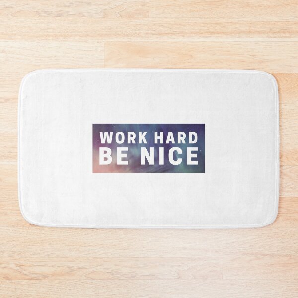 Item preview, Work Hard and Be Nice designed and sold by kbracey-meraki.