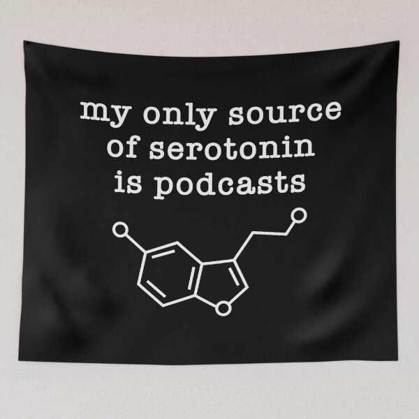 Artikelvorschau, TMA Serotonin Podcasts Meine einzige Quelle für Serotonin sind Podcasts Text Humor Witz entworfen und verkauft von designclaw.
