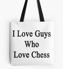 I Love Guys Who Love Chess Tote Bag