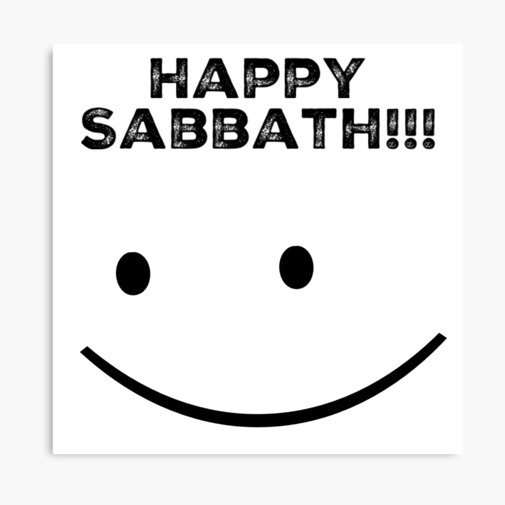 Happy Sabbath! Happy Sabbath!