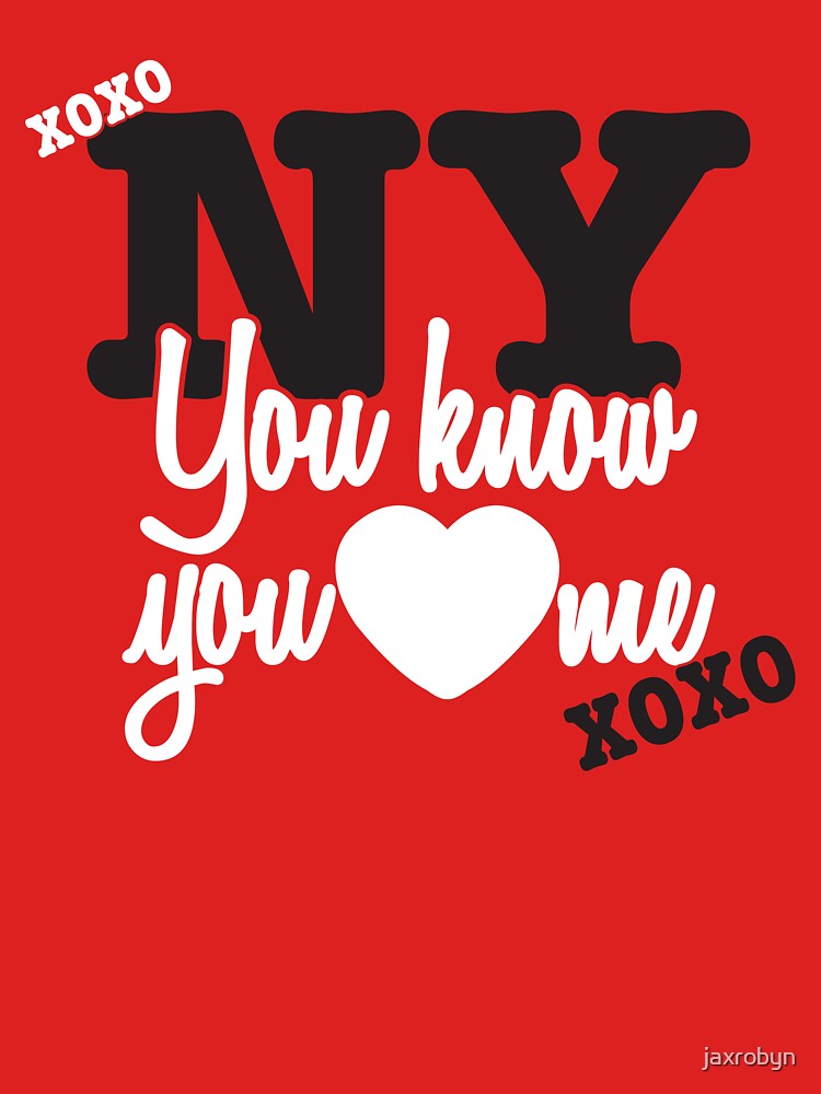 You Know You Love Me - XOXO by jaxrobyn
