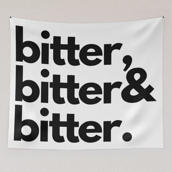 Item preview, Bitter, Bitter and Bitter designed and sold by BurntTortillas.