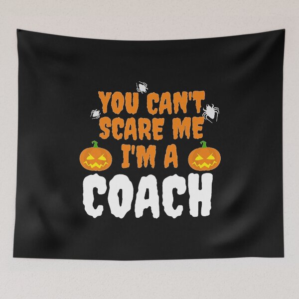 Item preview, You can't scare me I'm a Coach Halloween designed and sold by losttribe.