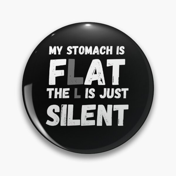 Item preview, my stomach is flat the L is just silent designed and sold by Artwork-Station.