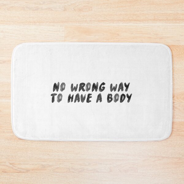 Item preview, No Wrong Way to Have a Body designed and sold by Danielle Hunter.