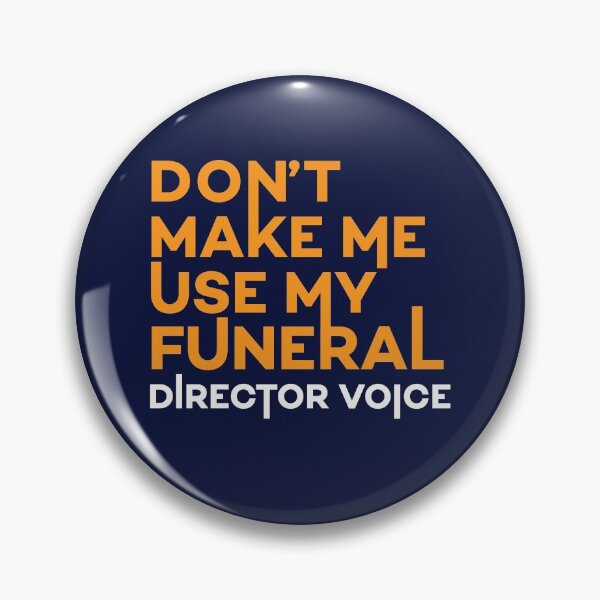 Item preview, Don't Make Me Use My Funeral Director Voice designed and sold by jaygo.
