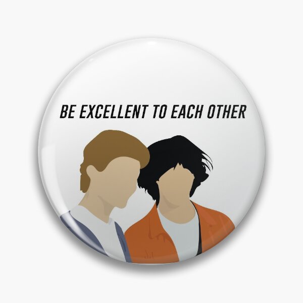 Item preview, Be Excellent To Each Other designed and sold by SparrowLag.