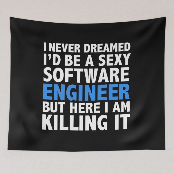 Item preview, Never dreamt I'd be Sexy Software Engineer but Killing it Engineering Graduation designed and sold by losttribe.
