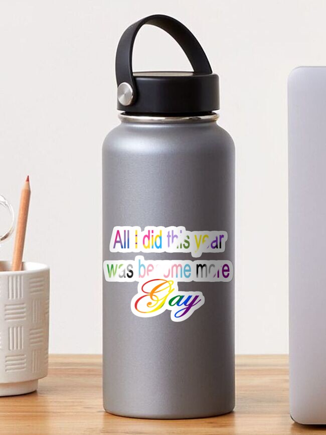Thumbnail 1 of 3, Sticker, All I did this year was become more Gay Transparent designed and sold by LilithPan.