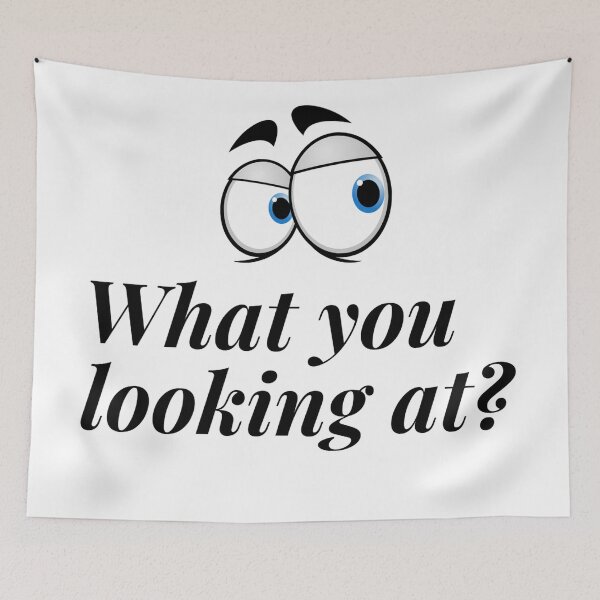 Item preview, What you looking at? designed and sold by ExploreStore.