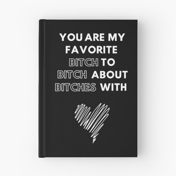 Item preview, You're My Favorite Bitch To Bitch About Bitches With designed and sold by m95sim.
