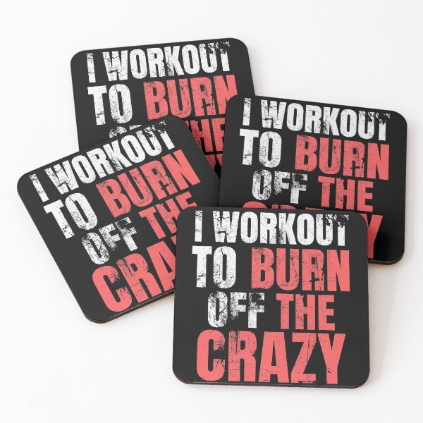 Item preview, I Workout To Burn Off The Crazy designed and sold by AJ505.