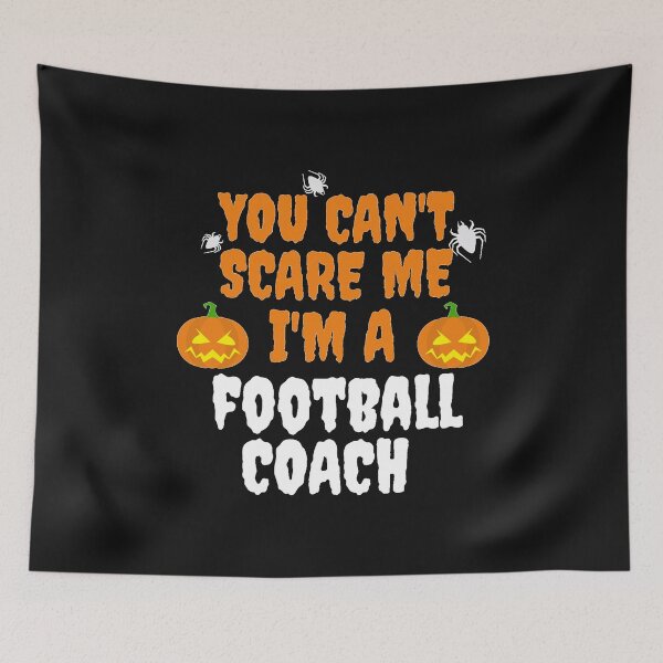 Item preview, You can't scare me I'm a football coach Halloween designed and sold by losttribe.