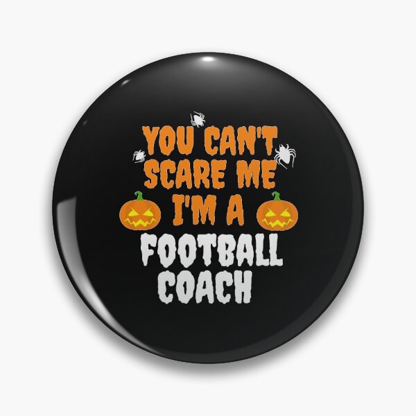 Item preview, You can't scare me I'm a football coach Halloween designed and sold by losttribe.