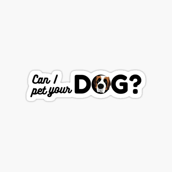Can I pet your dog? - St. Bernard Sticker
