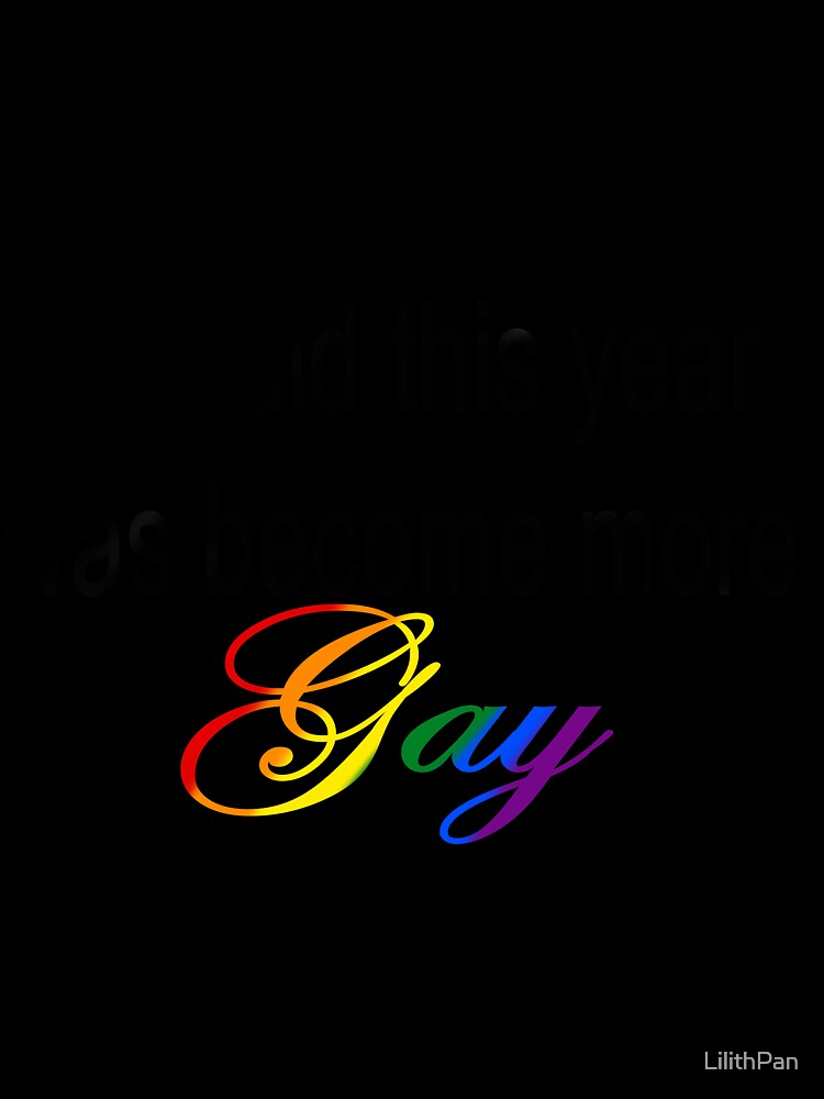 Thumbnail 7 of 7, Oversized T-Shirt, All I did this year was become more Gay Black Text designed and sold by LilithPan.