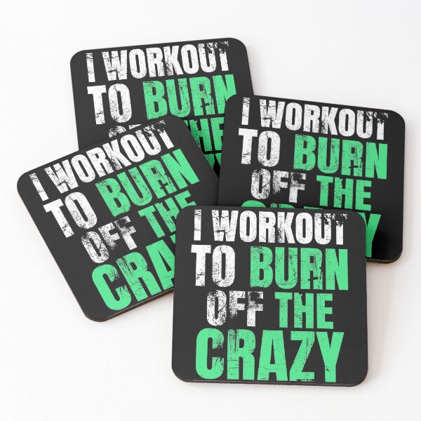 Item preview, I Workout To Burn Off The Crazy designed and sold by AJ505.