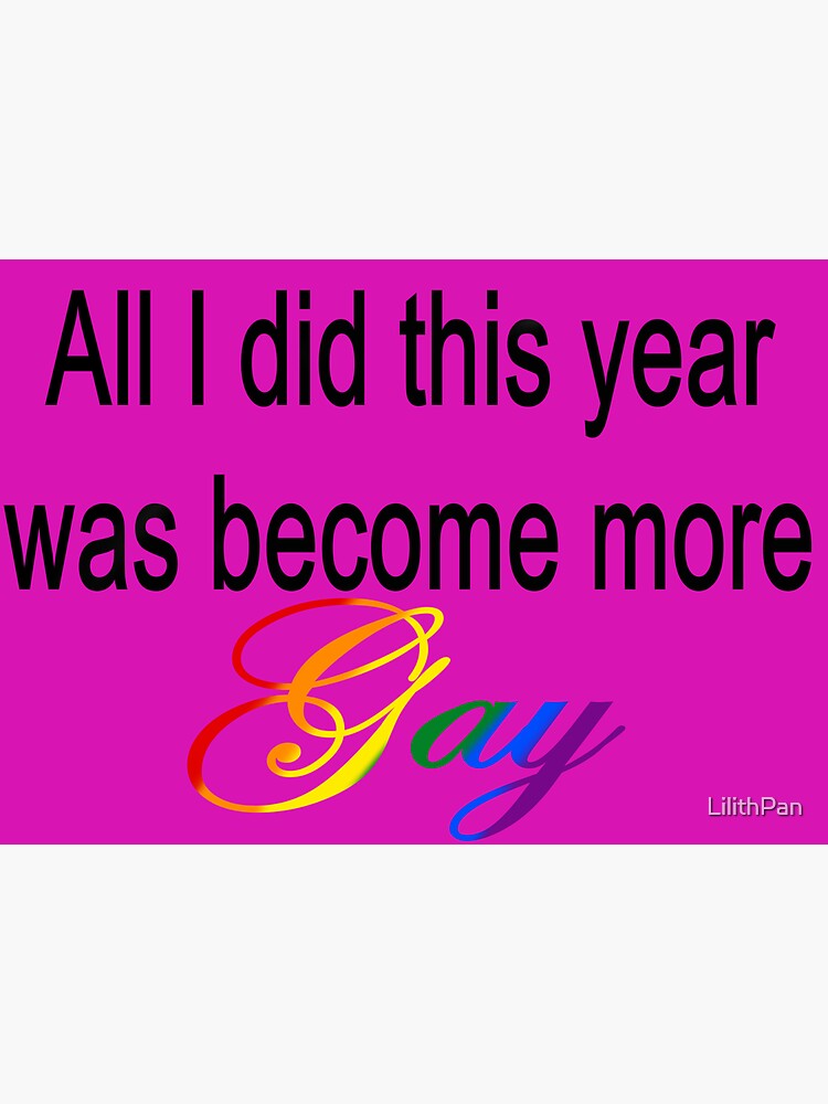 Thumbnail 3 of 3, Sticker, All I did this year was become more Gay Pink designed and sold by LilithPan.