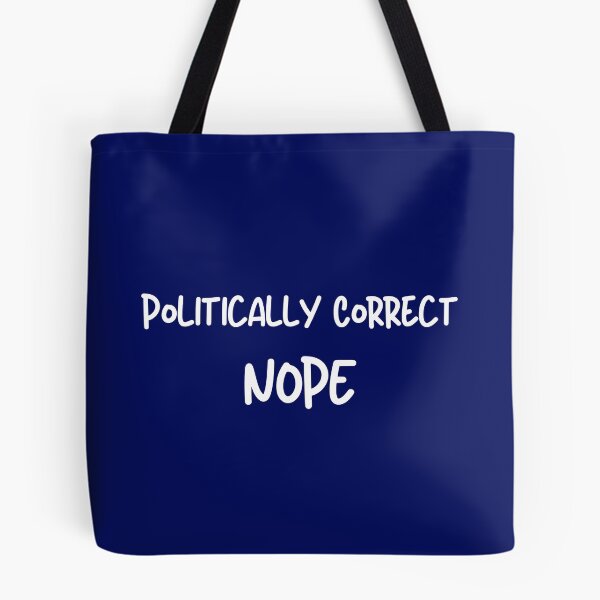 Item preview, Politically Correct Nope, Free Speech designed and sold by artistoutfitter.
